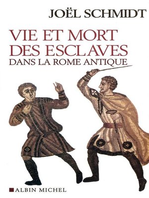 cover image of Vie et mort des esclaves dans la Rome antique